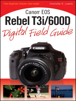 cover image of Canon EOS Rebel T3i / 600D Digital Field Guide